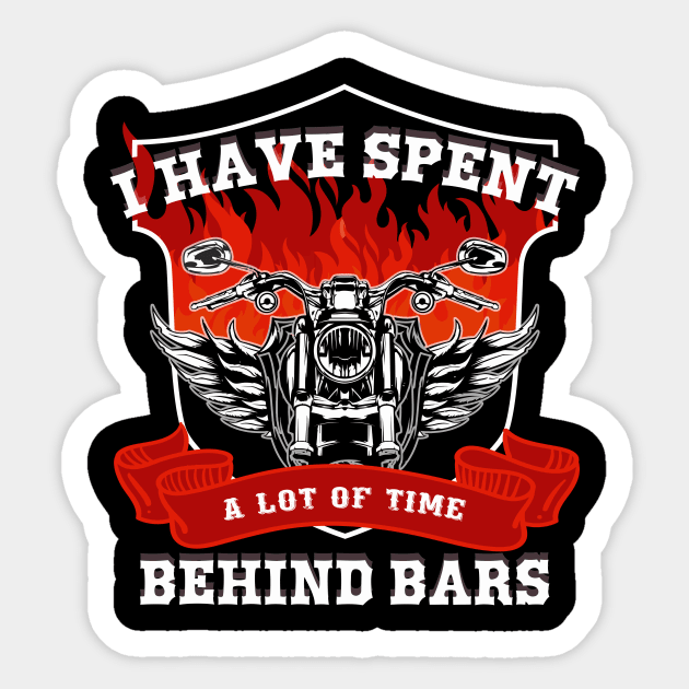 I Have Spent A Lot Of Time Behind Bars Sticker by banayan